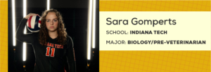 Sara Gomperts [School: Indiana Tech; Major: Pre-vet]