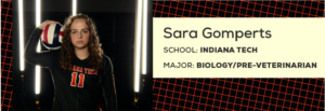 Sara Gomperts [School: Indiana Tech; Major: Pre-vet]